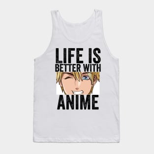 Funny Anime Merch - Life is Better With Anime Tank Top